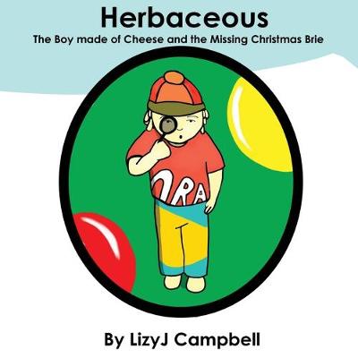 Book cover for Herbaceous the Boy Made of Cheese and the Missing Christmas Brie