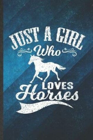 Cover of Just a Girl Who Loves Horses