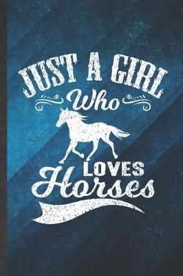 Book cover for Just a Girl Who Loves Horses