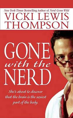 Gone with the Nerd by Vicki Lewis Thompson