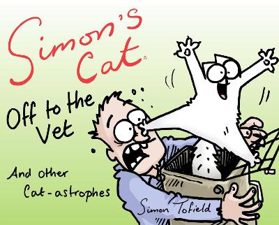 Book cover for Simon's Cat: Off to the Vet . . . and Other Cat-astrophes