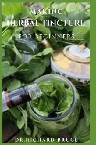 Cover of Making Herbal Tincture for Beginners