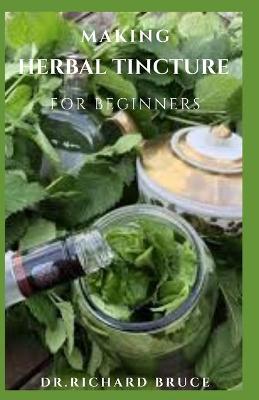 Book cover for Making Herbal Tincture for Beginners
