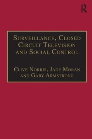 Cover of Surveillance, Closed Circuit Television and Social Control