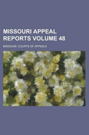 Cover of Missouri Appeal Reports Volume 48