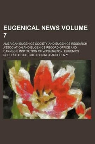Cover of Eugenical News Volume 7