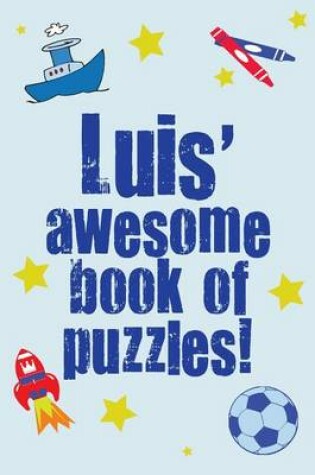 Cover of Luis' Awesome Book Of Puzzles!