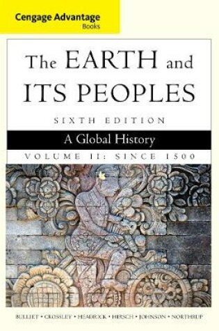 Cover of Cengage Advantage Books: The Earth and Its Peoples, Volume II: Since 1500