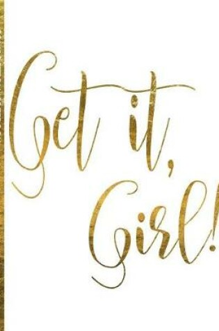 Cover of Get It, Girl!