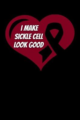 Book cover for I Make Sickle Cell Look Good