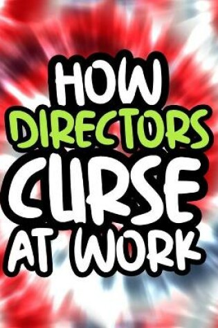 Cover of How Directors Curse At Work