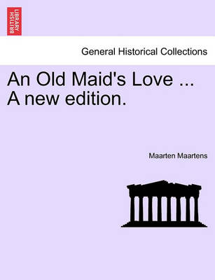 Book cover for An Old Maid's Love ... a New Edition.