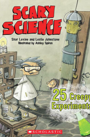 Cover of Scary Science: 24 Creepy Experiments