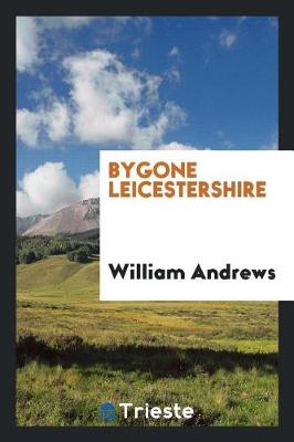 Book cover for Bygone Leicestershire