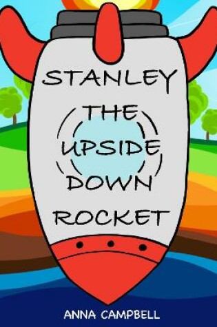 Cover of Stanley The Upside Down Rocket