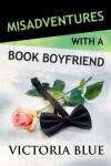 Book cover for Misadventures with a Book Boyfriend