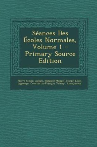 Cover of Seances Des Ecoles Normales, Volume 1 - Primary Source Edition