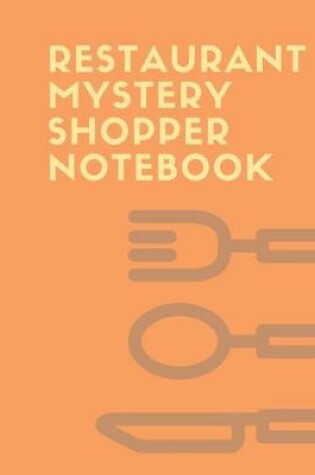 Cover of Restaurant Mystery Shopper Notebook