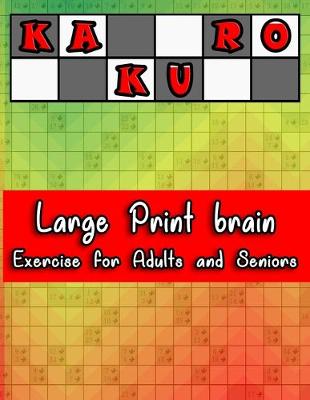 Book cover for Kakuro Large Print brain Exercise for Adults and Seniors