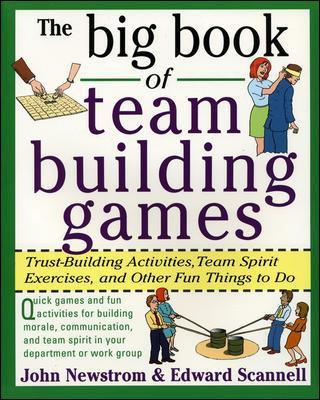 Book cover for The Big Book of Team Building Games: Trust-Building Activities, Team Spirit Exercises, and Other Fun Things to Do