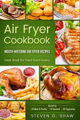 Book cover for Air Fryer Cookbook - 50 Mouth-Watering Air Fryer Recipes. Desk Book for Fried Food Lovers