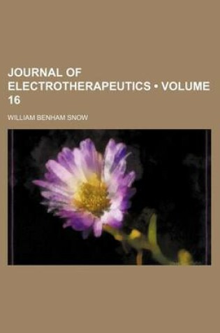 Cover of Journal of Electrotherapeutics (Volume 16)