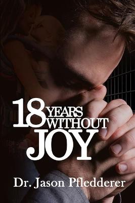 Book cover for 18 Years Without Joy