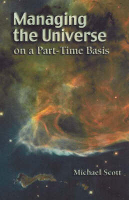 Book cover for Managing the Universe on a Part-Time Basis