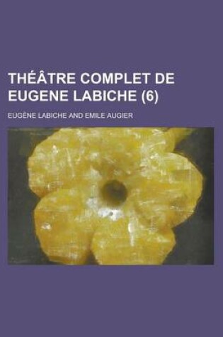 Cover of Theatre Complet de Eugene Labiche (6 )