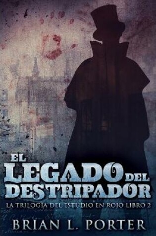 Cover of El Legado del Destripador (La Trilogía del Estudio en Rojo n° 2)