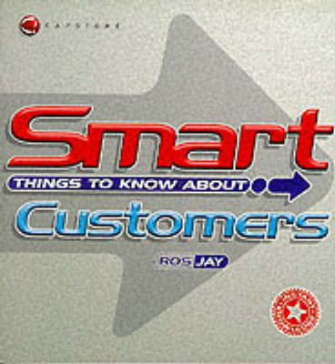 Book cover for Smart Things to Know About Customers