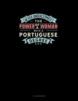 Book cover for Never Underestimate The Power Of A Woman With A Portuguese Degree