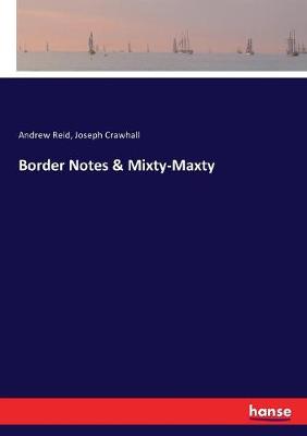 Book cover for Border Notes & Mixty-Maxty