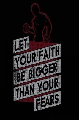 Book cover for Let Your Faith Be Bigger than Your Fears
