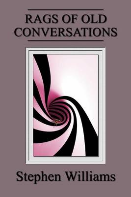 Book cover for Rags Of Old Conversations (Poems 4, a collection of contemporary modern poetry b