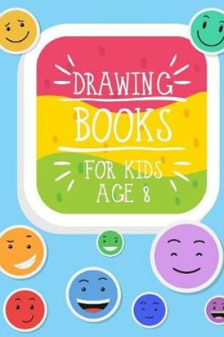 Cover of Drawing Books For Kids Age 8