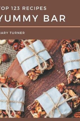 Cover of Top 123 Yummy Bar Recipes