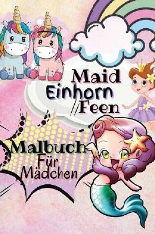 Cover of Einhorn, Maid, Feen Malbuch fur Madchen
