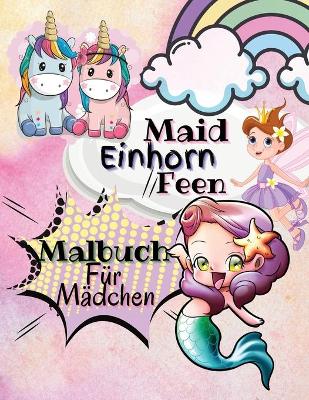 Book cover for Einhorn, Maid, Feen Malbuch fur Madchen