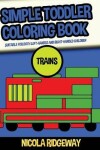 Book cover for Simple Toddler Coloring Book (Trains)