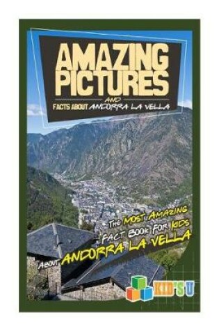 Cover of Amazing Pictures and Facts about Andorra La Vella
