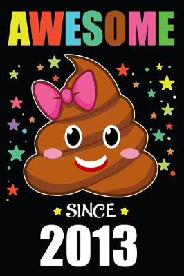 Book cover for Awesome Since 2013 Poop Emoji
