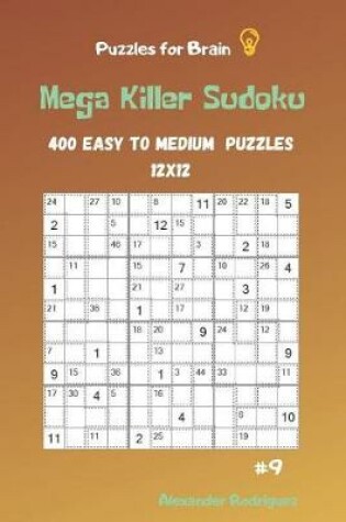 Cover of Puzzles for Brain - Mega Killer Sudoku 400 Easy to Medium Puzzles 12x12 vol.9