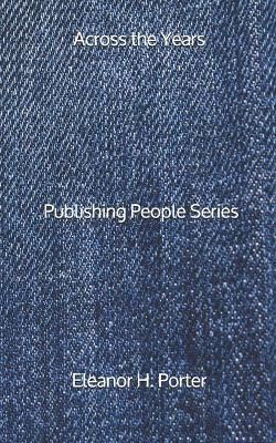 Book cover for Across the Years - Publishing People Series