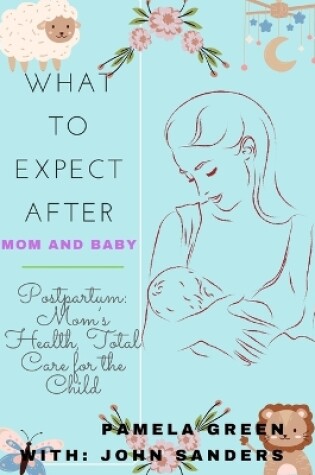 Cover of What to Expect After Mom and Baby