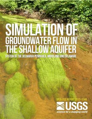 Book cover for Simulation of Groundwater Flow in the Shallow Aquifer System of the Delmarva Peninsula, Maryland and Delaware