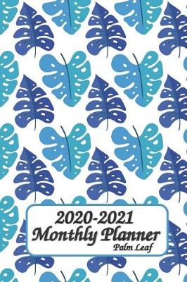 Book cover for 2020-2021 Monthly Planner Palm Leaf