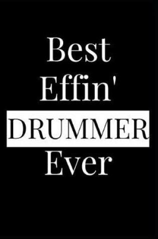 Cover of Best Effin' Drummer Ever