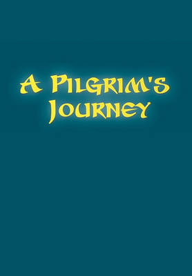 Book cover for A Pilgrim's Journey