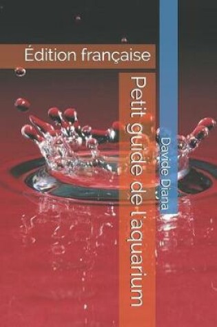 Cover of Petit Guide de l'Aquarium